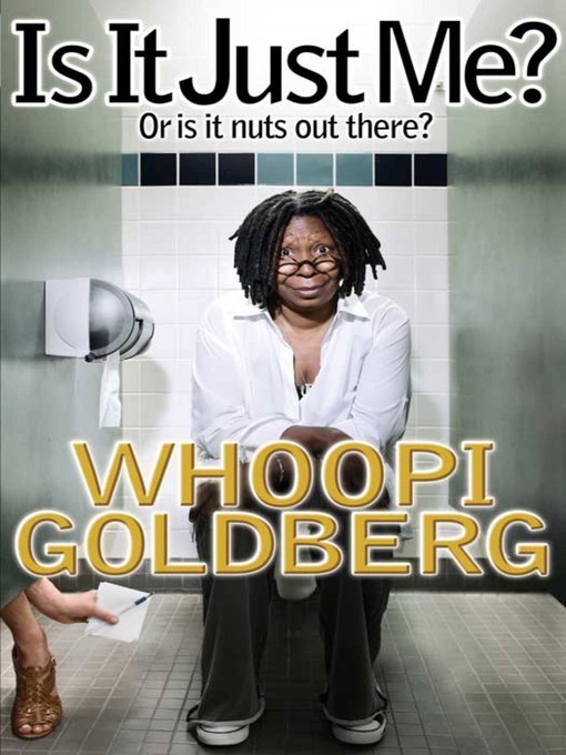 Title details for Is It Just Me? by Whoopi Goldberg - Available